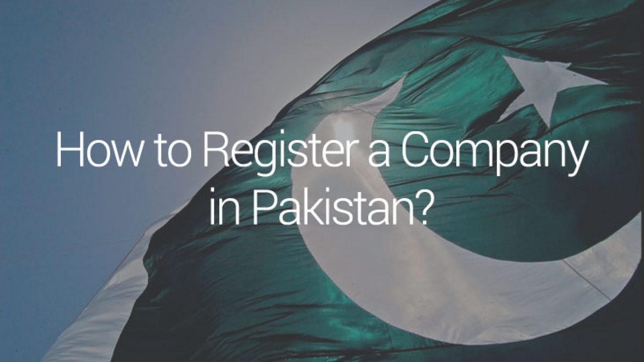 How to Register a Company in Pakistan?
