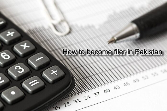 How to become filer in Pakistan Guide Step by Step 2021
