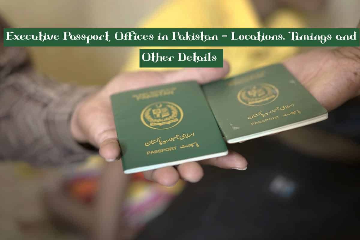 Executive Passport Offices In Pakistan Locations Timings And Other 