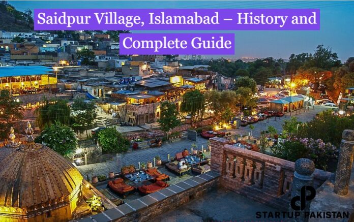 Saidpur Village, Islamabad – History and Complete Guide