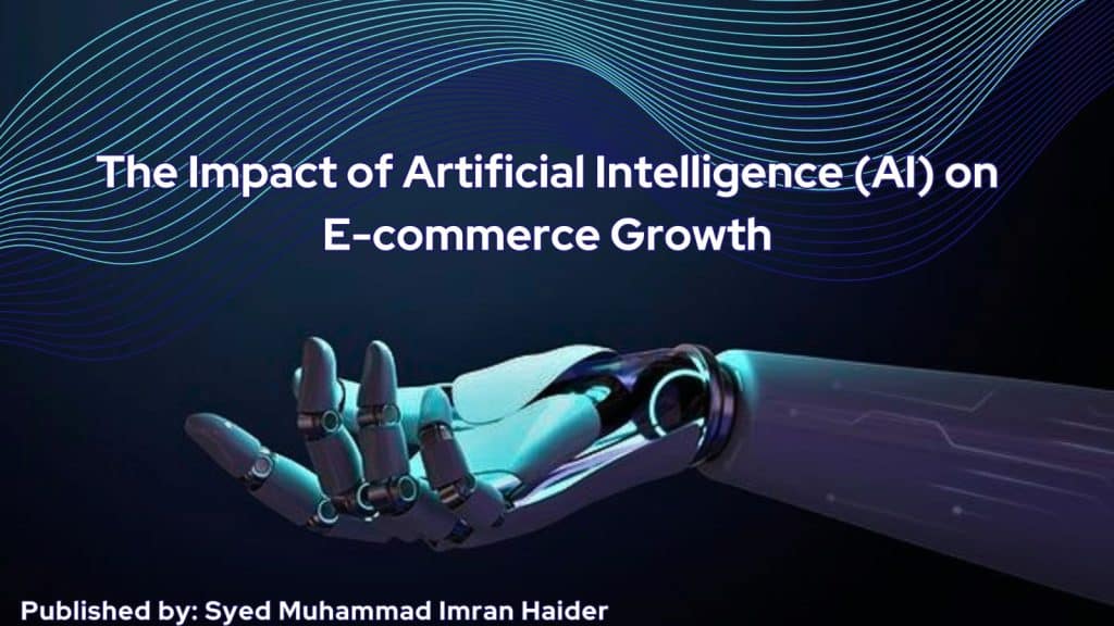 The Impact of Artificial Intelligence (AI) on E-Commerce Growth ...
