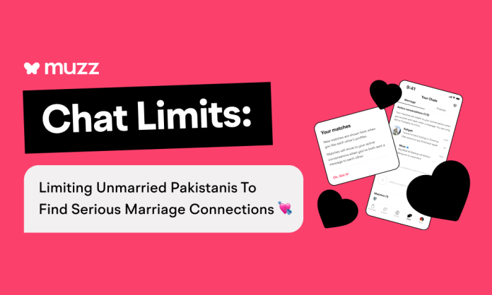 Muzz Chat Limits: A Life-Changing Opportunity for Unmarried Pakistanis To Find Serious Marriage Connections