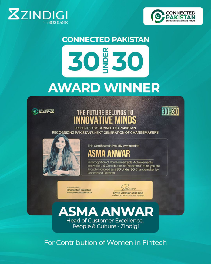 Asma Anwar of Zindigi Awarded 30 Under 30 by Connected Pakistan in the Category of Women’s Contribution in Fintech