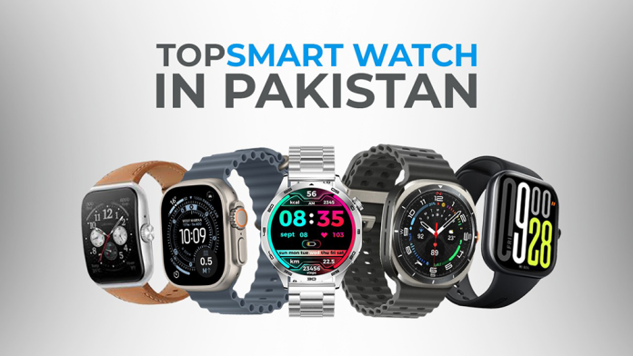 Top 5 Smartwatch Brands in Pakistan in 2025