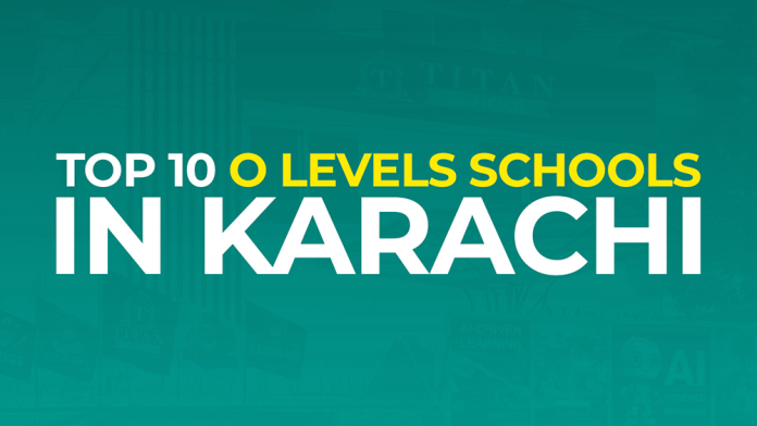 Top 10 O Levels Schools in Karachi