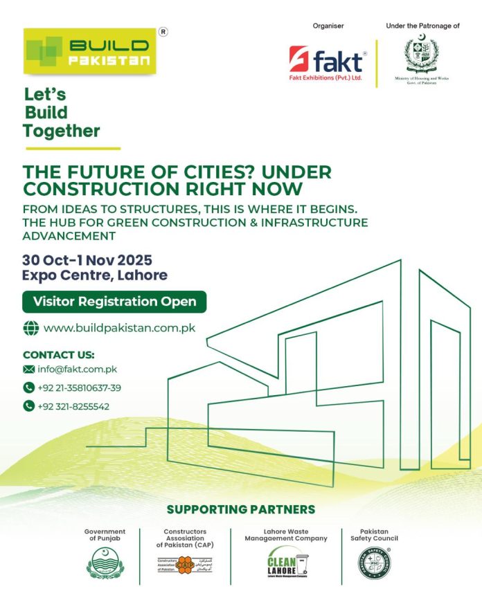 Experience the Future of Building and Construction at “Build Pakistan 2025 – Let’s Build Together” Exhibition and Conference